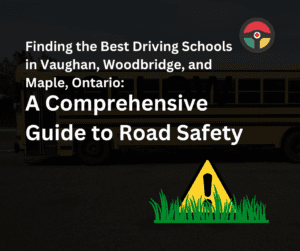 Mastering Road Safety: A Guide to Driving Schools in Bradford, Ontario