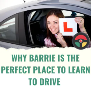 Why Barrie is the Perfect Place to Learn to Drive